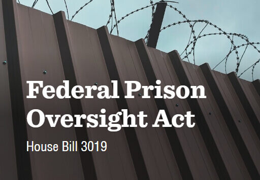 JustLeadershipUSA Applauds the U.S. House Passing the Federal Prison Oversight Act